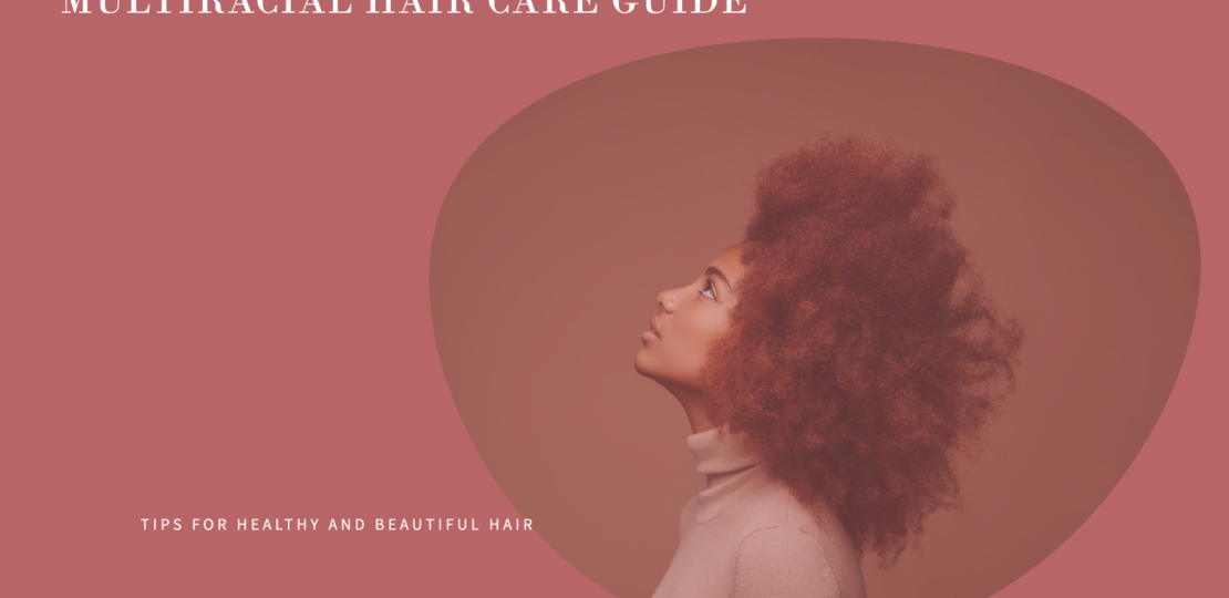 Multiracial Hair Care Guide